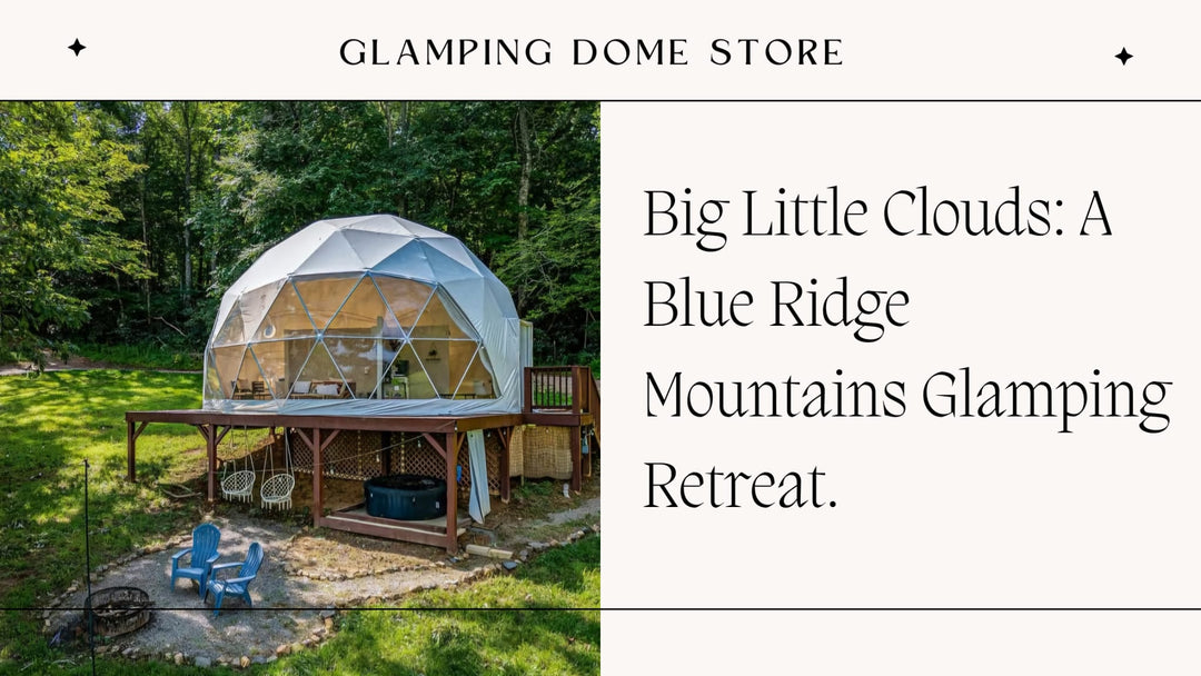 Discover how Ray and Alberto built Big Little Clouds, a geodesic dome glamping site in the Blue Ridge Mountains, turning it into a destination for nature and connection.
