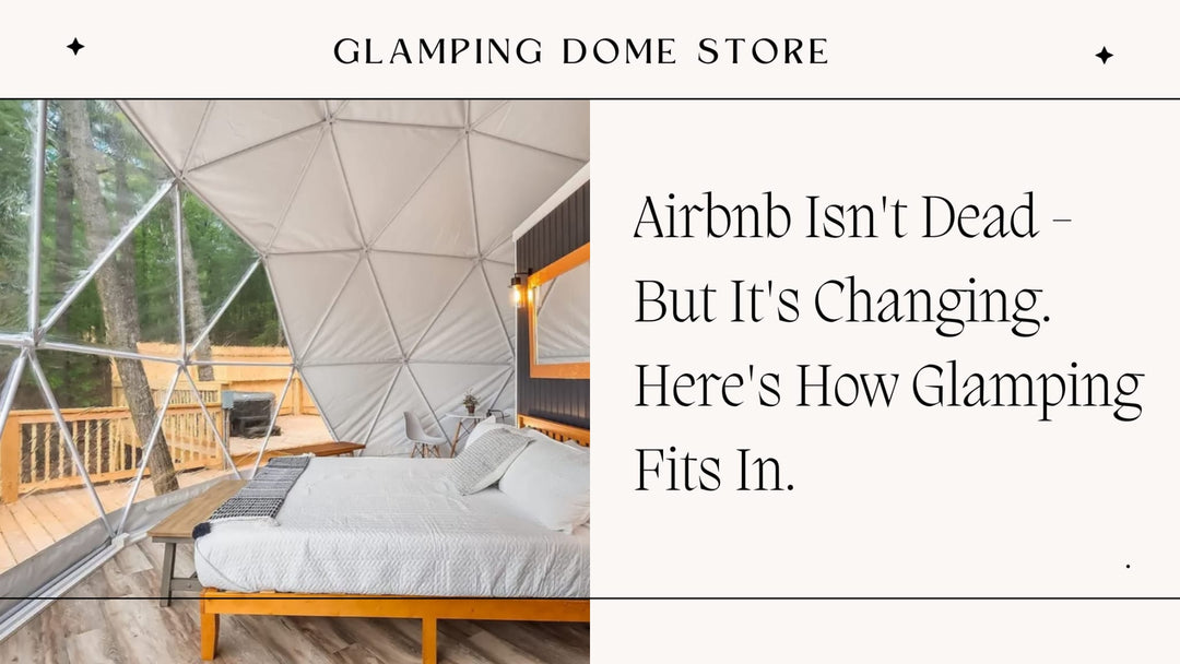 Why unique stays like geodesic dome tents are gaining popularity in the evolving short-term rental market.